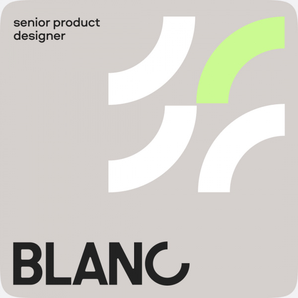 BLANC ищет ведущего дизайнера продукта
