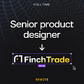 FinchTrade ищет продуктового дизайнера + коммуникации